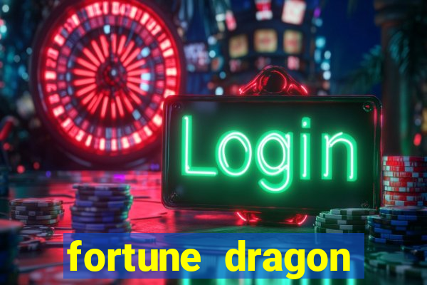 fortune dragon dinheiro infinito